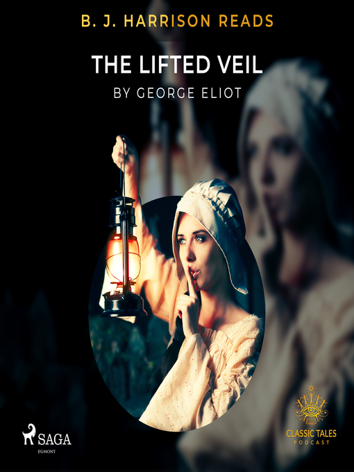 Title details for B. J. Harrison Reads the Lifted Veil by George Eliot - Wait list
